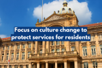 Focus on culture change to protect services for residents