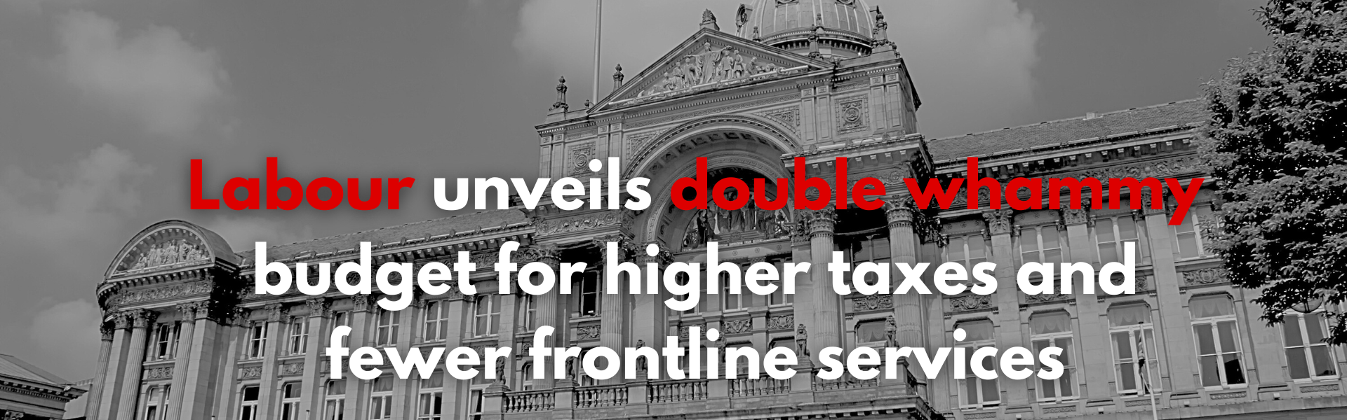 Labour unveil double whammy of higher taxes and fewer frontline services