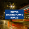 A blurred picture of an open road through a city centre. Text with a blue underlay reads, Repair Birmingham's Roads.