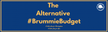 The Alternative Brummie Budget. A better plan for Birmingham, a better plan for you. 